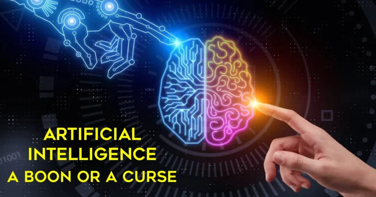 Artificial Intelligence- A boon or a curse