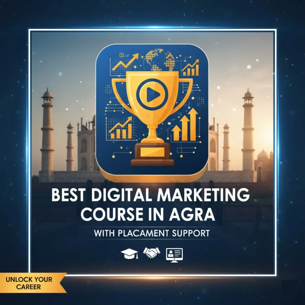 A prominent trophy symbolizing success is shown in the foreground. In the background, the iconic Taj Mahal in Agra is visible at sunset. The text "Best Digital Marketing Course in Agra with Placement Support" is written below the trophy, highlighting the course's focus on local opportunities and career success.